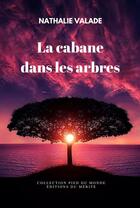 Couverture du livre « La cabane dans les arbres » de Nathalie Valade aux éditions Editions Du Merite