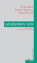 Couverture du livre « GENERATION 1919 : Dépositions d'écrivains en devenir » de Jean Prévost et Andre Chamson et Pierre Bost aux éditions La Thebaide