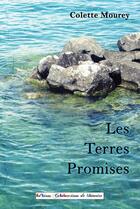 Couverture du livre « Les terres promises » de Colette Mourey aux éditions Collections De Memoire