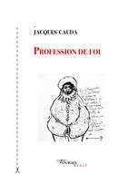 Couverture du livre « Profession de foi » de Jacques Cauda aux éditions Tinbad