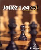 Couverture du livre « Jouez 1.E4 E5 ! un répertoire classique » de Nikolaos Ntirlis aux éditions Olibris