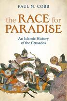 Couverture du livre « The Race for Paradise: An Islamic History of the Crusades » de Cobb Paul M aux éditions Oup Oxford