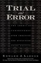 Couverture du livre « Trial and Error: The American Controversy Over Creation and Evolution » de Larson Edward J aux éditions Oxford University Press Usa