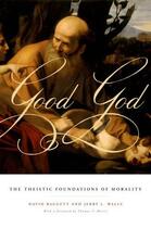 Couverture du livre « Good God: The Theistic Foundations of Morality » de Walls Jerry L aux éditions Oxford University Press Usa