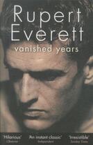 Couverture du livre « Vanished years » de Rupert Everett aux éditions Abacus