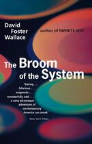 Couverture du livre « THE BROOM OF THE SYSTEM » de David Foster Wallace aux éditions Abacus