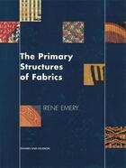 Couverture du livre « The primary structures of fabrics (hardback) » de Irene Emery aux éditions Thames & Hudson
