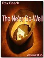 Couverture du livre « The Ne'er-Do-Well » de Rex Beach aux éditions Ebookslib