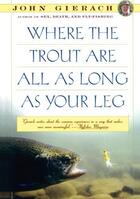 Couverture du livre « Where the Trout Are All as Long as Your Leg » de John Gierach aux éditions Simon & Schuster