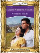 Couverture du livre « Chase Wheeler's Woman (Mills & Boon Historical) » de Charlene Sands aux éditions Mills & Boon Series