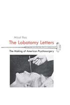 Couverture du livre « The Lobotomy Letters » de Raz Mical aux éditions Boydell And Brewer Group Ltd