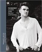 Couverture du livre « Morrissey alone and palely loitering » de Kevin Cummins aux éditions Octopus Publish