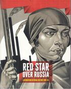 Couverture du livre « Red star over Russia ; a revolution in visual culture 1905-1955 » de Natalia Sidlina aux éditions Tate Gallery