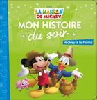 Couverture du livre « Mon histoire du soir : la maison de Mickey : Mickey à la ferme » de Disney aux éditions Disney Hachette