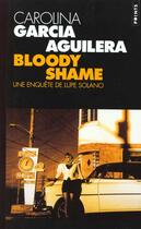 Couverture du livre « Bloody shame » de Garcia-Aguilera Caro aux éditions Points