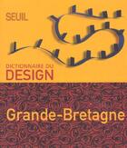 Couverture du livre « Dictionnaire du design : grande-bretagne » de Penny Sparke aux éditions Seuil