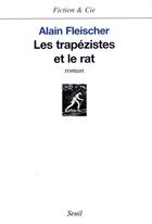 Couverture du livre « Les trapézistes et le rat » de Alain Fleischer aux éditions Seuil