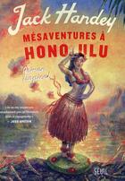 Couverture du livre « Mésaventures à Honolulu ; roman tropical » de Jack Handey aux éditions Seuil