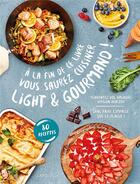 Couverture du livre « À la fin de ce livre vous saurez cuisiner light et gourmand » de Valery Guedes et Elisabeth Guedes aux éditions Larousse
