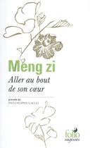 Couverture du livre « Aller au bout de son coeur » de Meng Zi aux éditions Folio