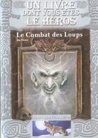 Couverture du livre « Loup solitaire t.19 : le combat des loups » de Joe Dever aux éditions Gallimard-jeunesse