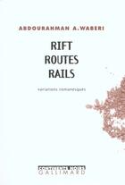 Couverture du livre « Rift Routes Rails : Variations romanesques » de Waberi A A. aux éditions Gallimard