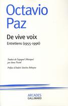 Couverture du livre « De vive voix ; entretiens 1955-1993 » de Octavio Paz aux éditions Gallimard