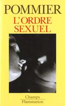 Couverture du livre « L'ordre sexuel » de Gérard Pommier aux éditions Flammarion