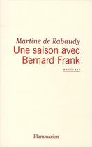 Couverture du livre « Une saison avec Bernard Frank » de Martine De Rabaudy aux éditions Flammarion