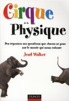 Couverture du livre « Le cirque de la physique » de Jearl Walker aux éditions Dunod