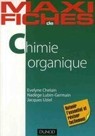 Couverture du livre « Maxi fiches : chimie organique » de Evelyne Chelain et Nadege Lubin-Germain et Jacques Uziel aux éditions Dunod