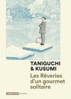 Couverture du livre « Les rêveries d'un gourmet solitaire » de Jiro Taniguchi et Masayuki Kusumi aux éditions Casterman