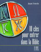 Couverture du livre « Dix clés pour entrer dans la bible » de Jacques Vermeylen aux éditions Cerf