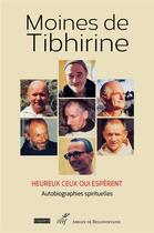 Couverture du livre « Heureux ceux qui espèrent ; autobiographies spirituelles » de Association De Tibherine aux éditions Cerf