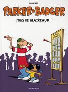 Couverture du livre « Parker & Badger ; jobs de blaireaux ! » de Marc Cuadrado aux éditions Dargaud