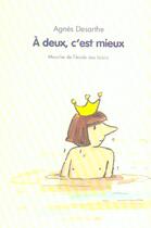 Couverture du livre « À deux, c'est mieux » de Agnes Desarthe et Catharina Valckx aux éditions Ecole Des Loisirs