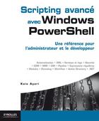 Couverture du livre « Scripting avancé avec windows powershell ; une référence pour les administrateurs et développeurs » de Kais Ayari aux éditions Eyrolles