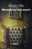 Couverture du livre « Monsieur est mort » de Karine Silla aux éditions Plon