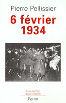 Couverture du livre « 6 fevrier 1934 » de Pierre Pellissier aux éditions Perrin