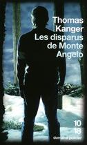 Couverture du livre « Les disparus de Monte Angelo » de Thomas Kanger aux éditions 10/18