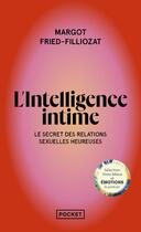 Couverture du livre « L'intelligence intime : le secret des relations sexuelles heureuses » de Margot Fried-Filliozat aux éditions Pocket