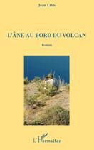 Couverture du livre « L'âne au bord du volcan » de Libis Jean aux éditions L'harmattan