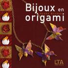 Couverture du livre « Bijoux en origami » de Brodek Ayako aux éditions Le Temps Apprivoise