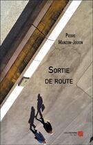 Couverture du livre « Sortie de route » de Pierre Manzon-Jolyon aux éditions Editions Du Net