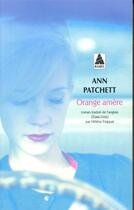 Couverture du livre « Orange amère » de Ann Patchett aux éditions Actes Sud
