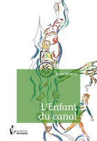 Couverture du livre « L'enfant du canal » de Daniel Quiterio aux éditions Societe Des Ecrivains