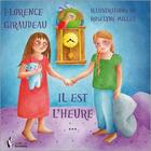 Couverture du livre « Il est l'heure... » de Florence Giraudeau aux éditions Societe Des Ecrivains