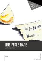 Couverture du livre « Une perle rare » de Jean-Christophe Rauzy aux éditions Mon Petit Editeur