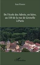 Couverture du livre « De l'école des Adrets, en Isère, au 110 de la rue de Grenelle à Paris » de Jean Ferrier aux éditions L'harmattan