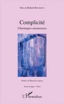 Couverture du livre « Complicité ; chroniques amoureuses » de Robert Bonnefoy et Ode Bonnefoy aux éditions L'harmattan